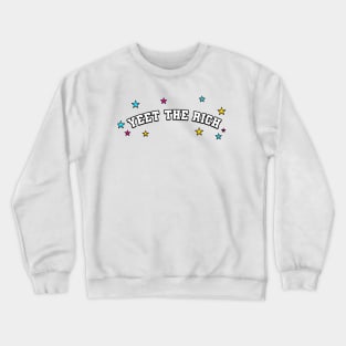 Yeet The Rich - Eat The Rich Crewneck Sweatshirt